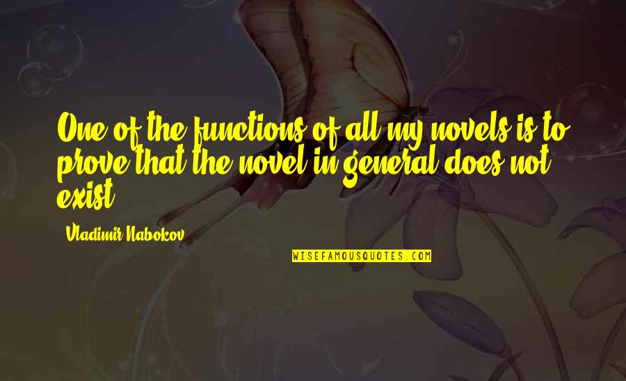 R Alisme Socialiste Quotes By Vladimir Nabokov: One of the functions of all my novels