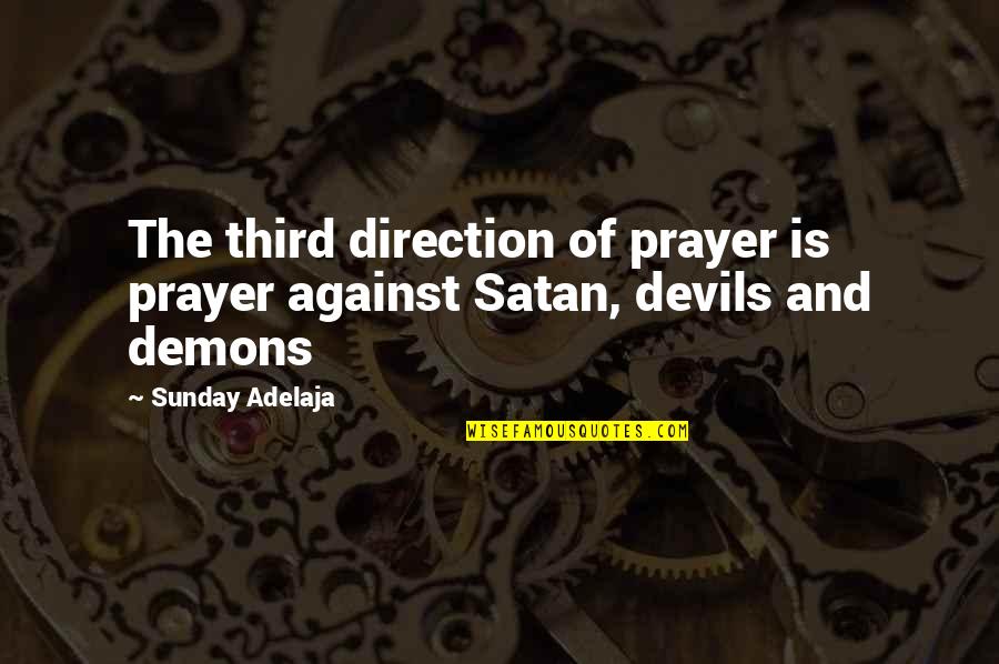 R G Collingwood Quotes By Sunday Adelaja: The third direction of prayer is prayer against