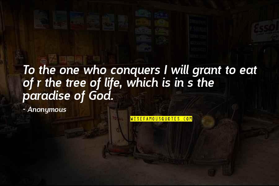 R.h. Grant Quotes By Anonymous: To the one who conquers I will grant