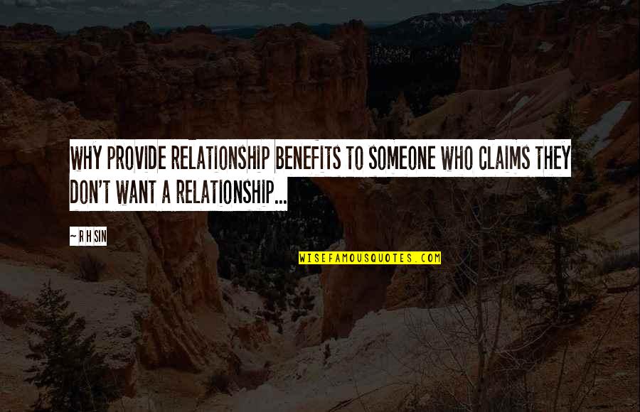 R.h. Sin Quotes By R H Sin: why provide relationship benefits to someone who claims