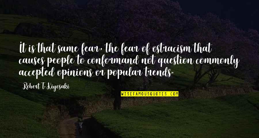 R.i.p Dad Quotes By Robert T. Kiyosaki: It is that same fear, the fear of