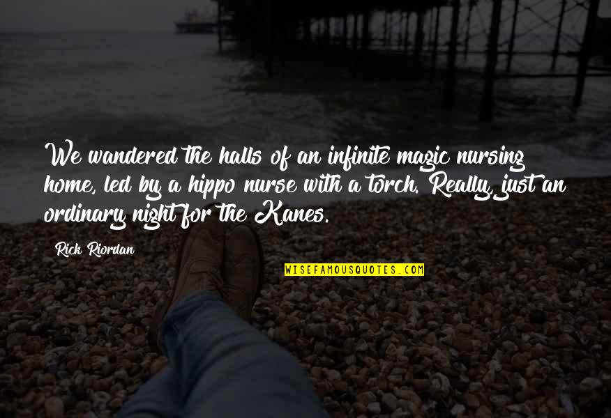 R&j Nurse Quotes By Rick Riordan: We wandered the halls of an infinite magic R&j Nurse Quotes By Rick Riordan: We wandered the halls of an infinite magic