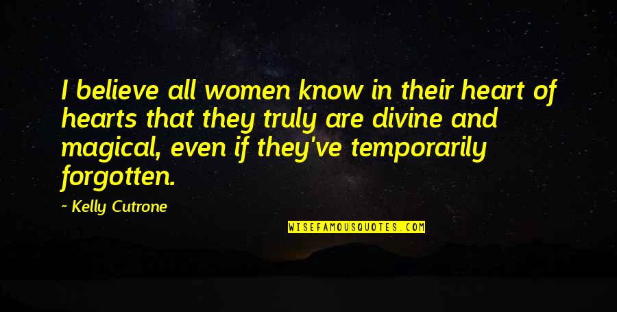 R Kelly Inspirational Quotes By Kelly Cutrone: I believe all women know in their heart R Kelly Inspirational Quotes By Kelly Cutrone: I believe all women know in their heart