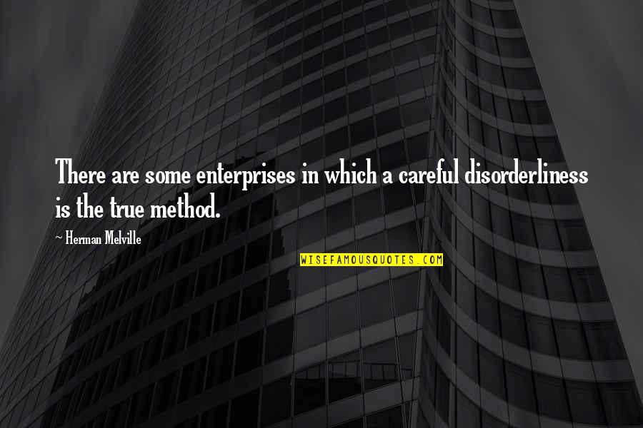 R L E Enterprises Quotes By Herman Melville: There are some enterprises in which a careful