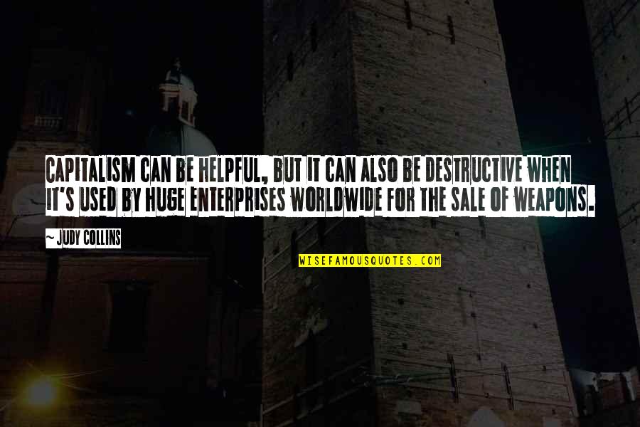 R L E Enterprises Quotes By Judy Collins: Capitalism can be helpful, but it can also