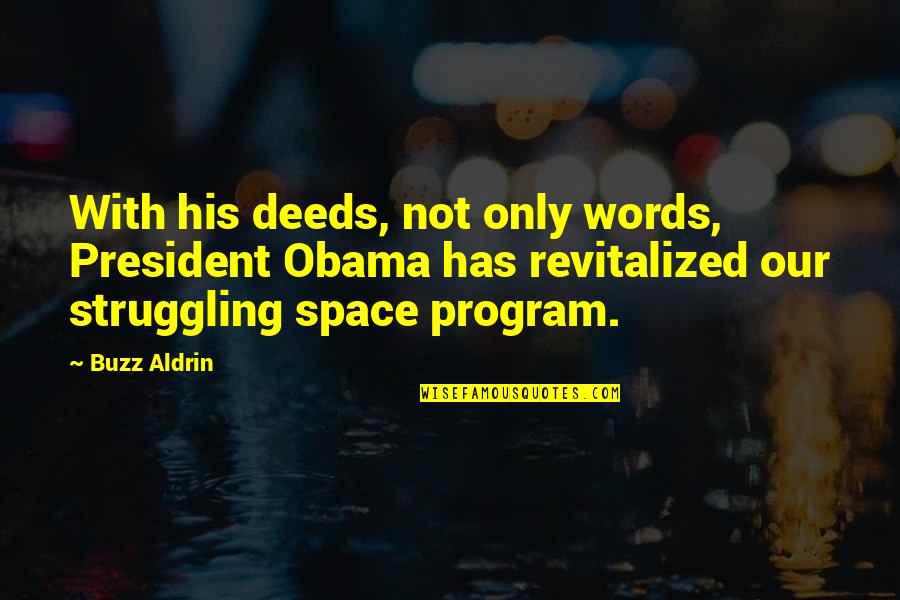 R O U S Princess Bride Quote Quotes By Buzz Aldrin: With his deeds, not only words, President Obama R O U S Princess Bride Quote Quotes By Buzz Aldrin: With his deeds, not only words, President Obama