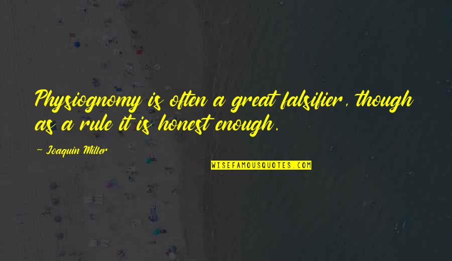 R O U S Princess Bride Quote Quotes By Joaquin Miller: Physiognomy is often a great falsifier, though as