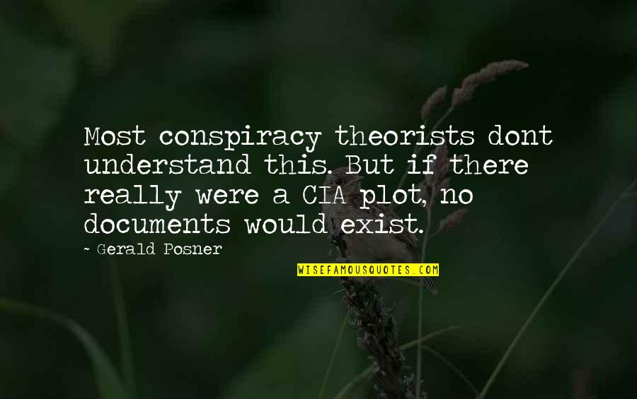 R Q Q Plot Quotes By Gerald Posner: Most conspiracy theorists dont understand this. But if