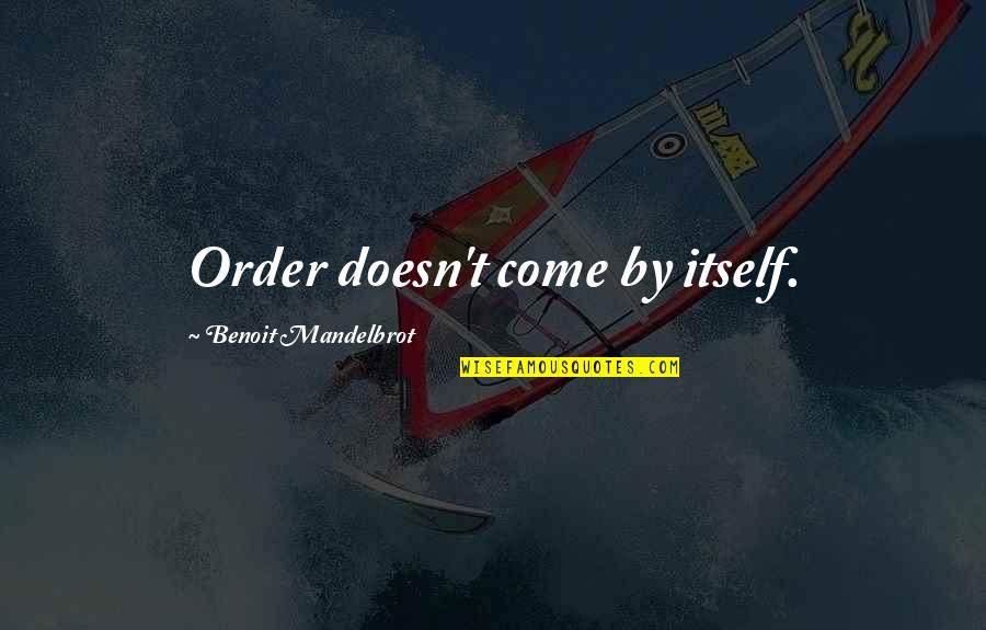R Sultat Euromillion Quotes By Benoit Mandelbrot: Order doesn't come by itself. R Sultat Euromillion Quotes By Benoit Mandelbrot: Order doesn't come by itself.