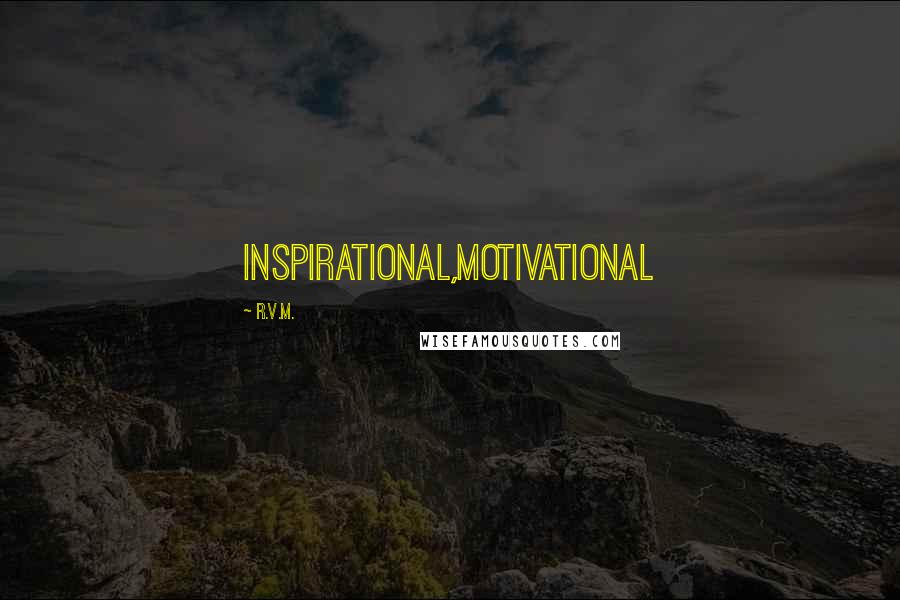 R.v.m. quotes: inspirational,motivational