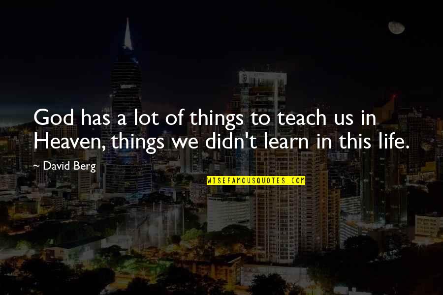 R56 Grounding Quotes By David Berg: God has a lot of things to teach