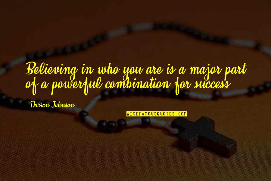 Raadsels Oplossen Quotes By Darren Johnson: Believing in who you are is a major