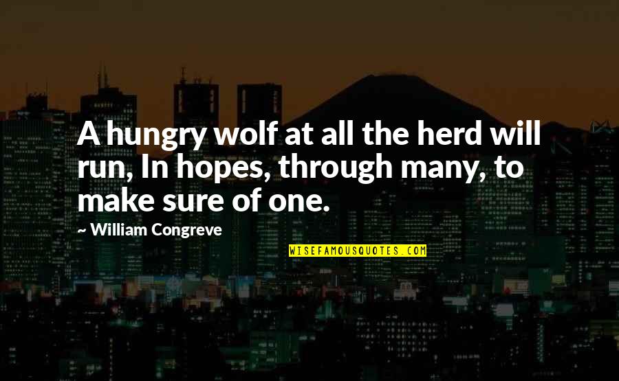 Raamatukogu Rakvere Quotes By William Congreve: A hungry wolf at all the herd will Raamatukogu Rakvere Quotes By William Congreve: A hungry wolf at all the herd will