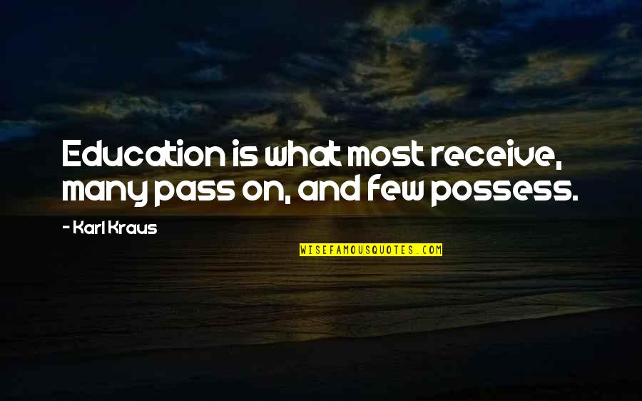 Raamopening Quotes By Karl Kraus: Education is what most receive, many pass on,