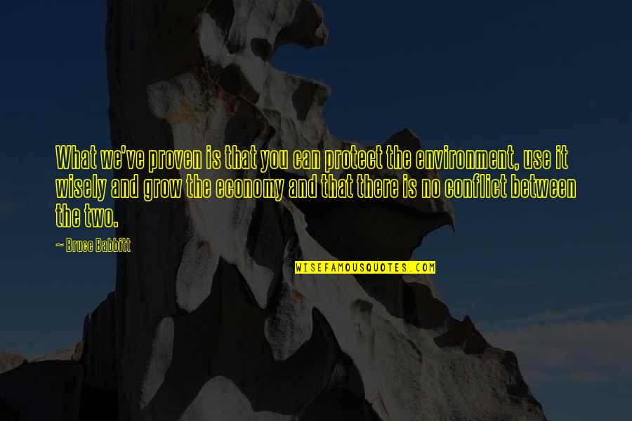 Rabadzija Znacenje Quotes By Bruce Babbitt: What we've proven is that you can protect Rabadzija Znacenje Quotes By Bruce Babbitt: What we've proven is that you can protect
