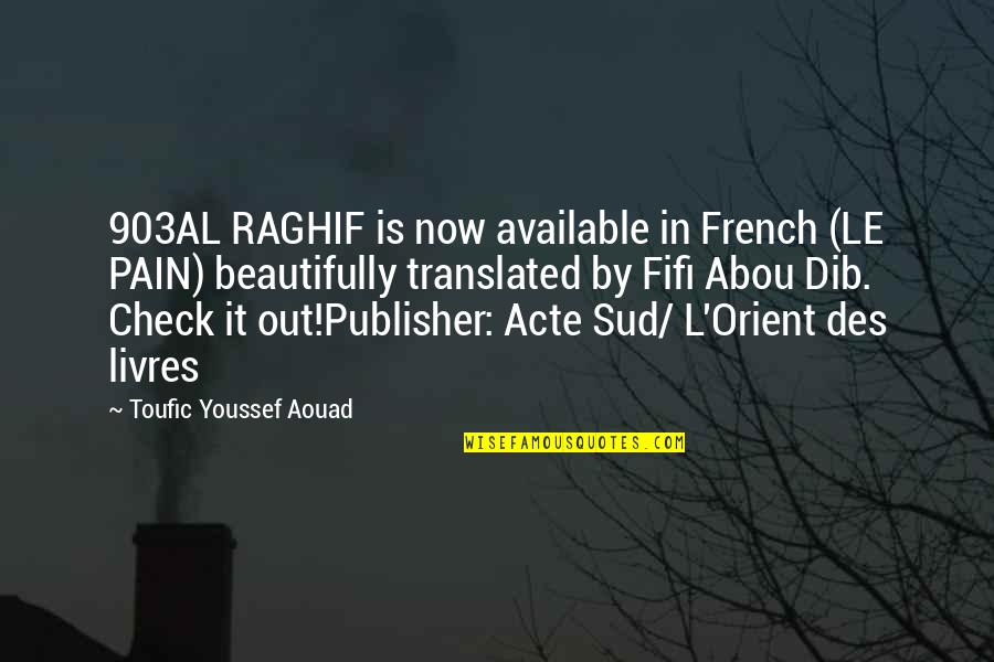 Rabalais Unland Quotes By Toufic Youssef Aouad: 903AL RAGHIF is now available in French (LE