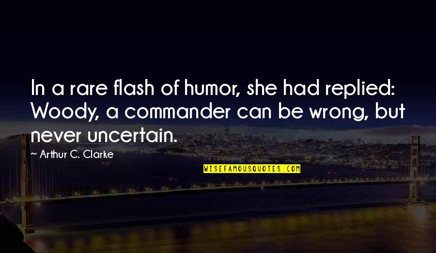 Rabanne's Quotes By Arthur C. Clarke: In a rare flash of humor, she had