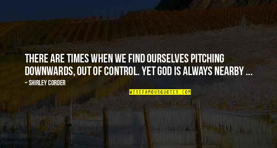 Rabano Quotes By Shirley Corder: There are times when we find ourselves pitching Rabano Quotes By Shirley Corder: There are times when we find ourselves pitching