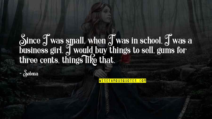 Rabbaitul Bait Quotes By Selena: Since I was small, when I was in Rabbaitul Bait Quotes By Selena: Since I was small, when I was in