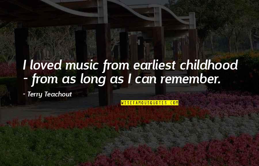 Rabbi Eliahu Quotes By Terry Teachout: I loved music from earliest childhood - from