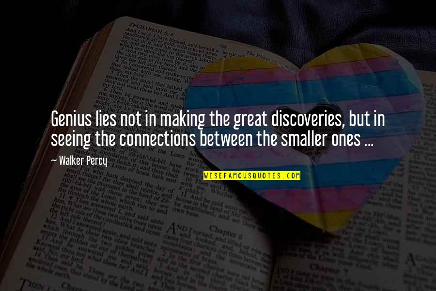 Rabbi Yohanan Ben Zakkai Quotes By Walker Percy: Genius lies not in making the great discoveries,