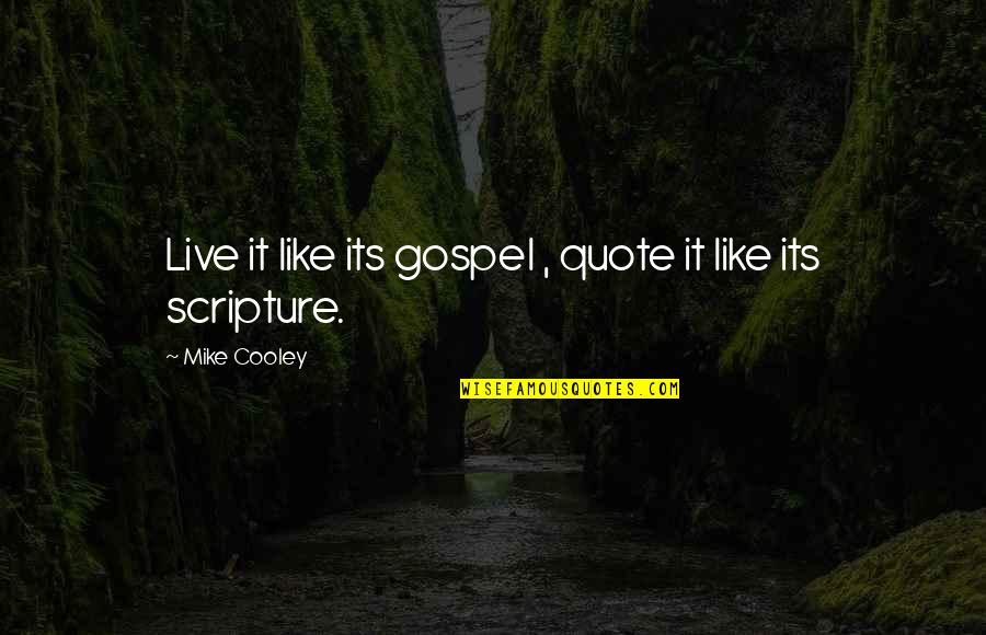 Rabbit Maranville Quotes By Mike Cooley: Live it like its gospel , quote it