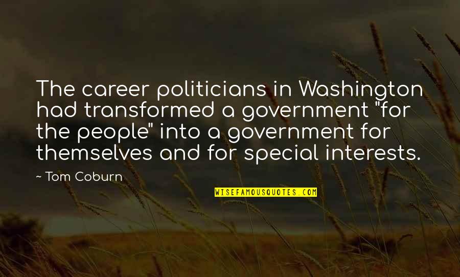 Rabea Hannah Quotes By Tom Coburn: The career politicians in Washington had transformed a