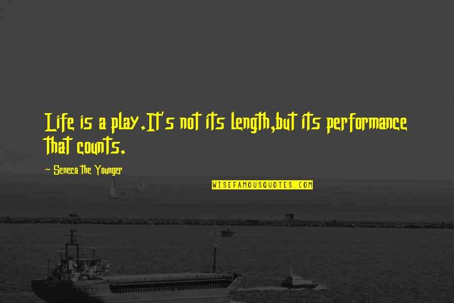 Rabensteiner's Quotes By Seneca The Younger: Life is a play.It's not its length,but its Rabensteiner's Quotes By Seneca The Younger: Life is a play.It's not its length,but its