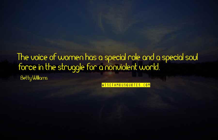 Rabi Ray Quotes By Betty Williams: The voice of women has a special role