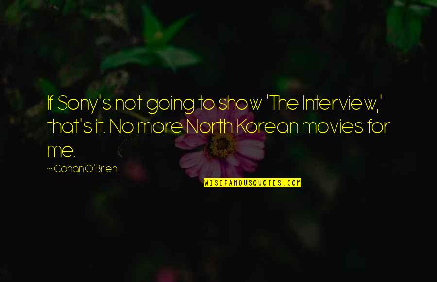 Rabi Ul Awal 2020 Mubarak Quotes By Conan O'Brien: If Sony's not going to show 'The Interview,'