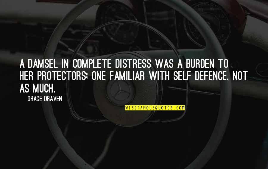 Rabi Ul Awal 2020 Mubarak Quotes By Grace Draven: A damsel in complete distress was a burden
