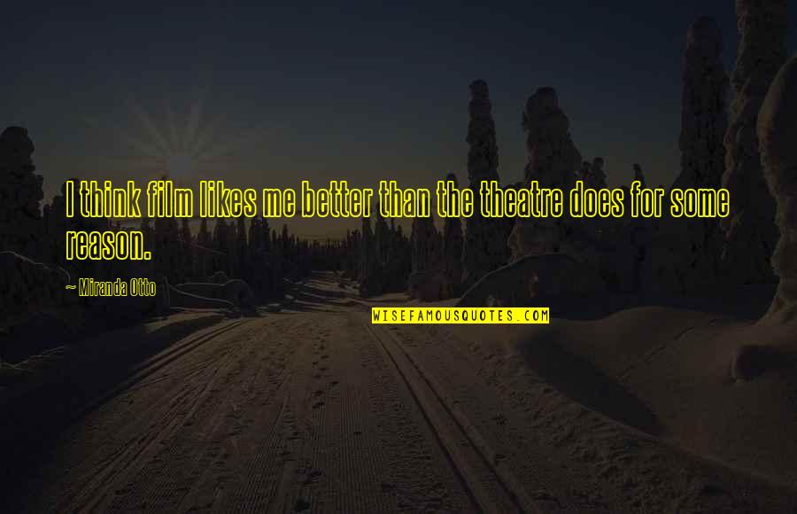Rabideau Grain Quotes By Miranda Otto: I think film likes me better than the