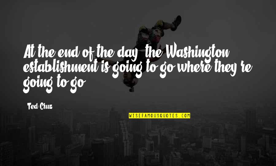 Rabinowitz Tv Quotes By Ted Cruz: At the end of the day, the Washington Rabinowitz Tv Quotes By Ted Cruz: At the end of the day, the Washington