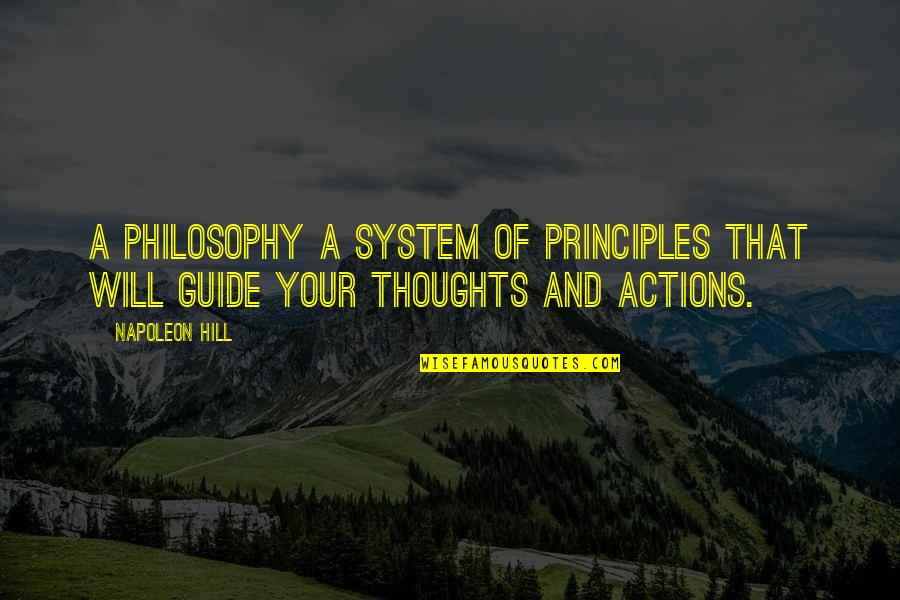 Rabouin High School Quotes By Napoleon Hill: A philosophy a system of principles that will