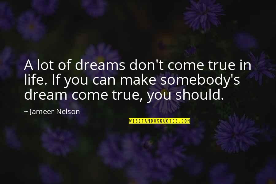 Racana Significado Quotes By Jameer Nelson: A lot of dreams don't come true in