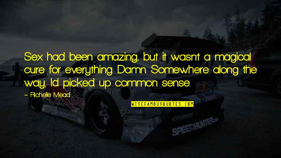 Raccogliere Quotes By Richelle Mead: Sex had been amazing, but it wasn't a Raccogliere Quotes By Richelle Mead: Sex had been amazing, but it wasn't a