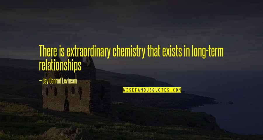 Raccomandare Verbi Quotes By Jay Conrad Levinson: There is extraordinary chemistry that exists in long-term