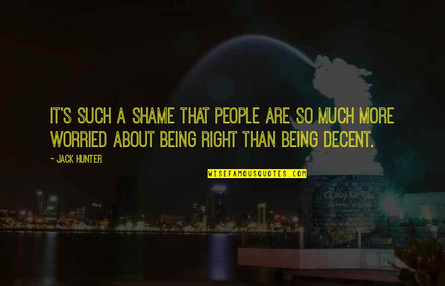 Raccontami Tutto Quotes By Jack Hunter: It's such a shame that people are so Raccontami Tutto Quotes By Jack Hunter: It's such a shame that people are so