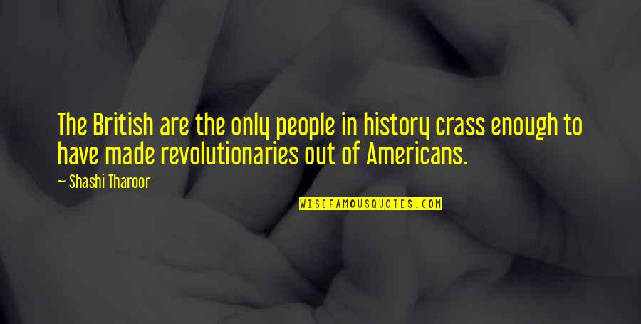 Raccrocher Au Quotes By Shashi Tharoor: The British are the only people in history Raccrocher Au Quotes By Shashi Tharoor: The British are the only people in history