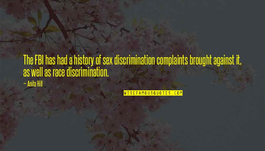 Race And Discrimination Quotes By Anita Hill: The FBI has had a history of sex