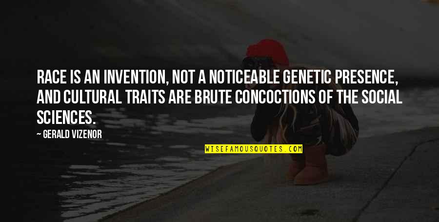 Race And Justice Quotes By Gerald Vizenor: Race is an invention, not a noticeable genetic