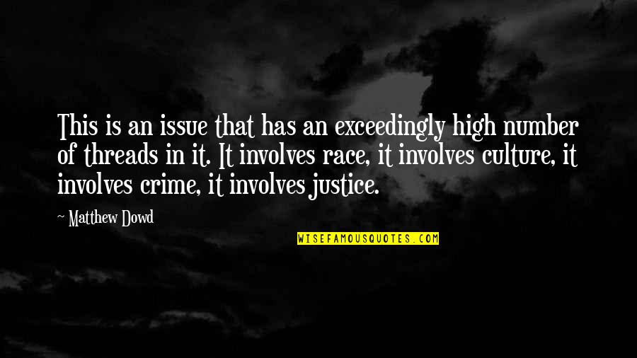 Race And Justice Quotes By Matthew Dowd: This is an issue that has an exceedingly