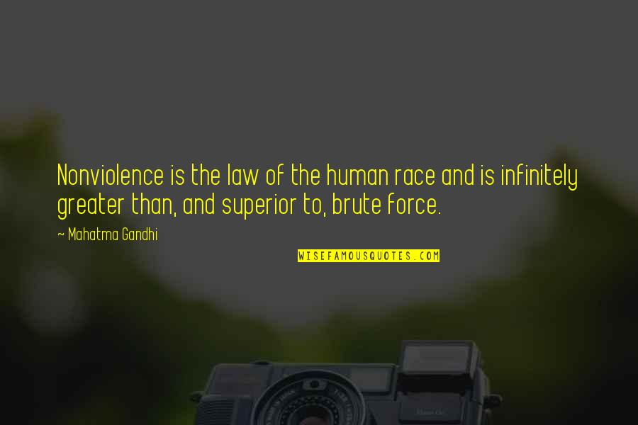 Race And Law Quotes By Mahatma Gandhi: Nonviolence is the law of the human race