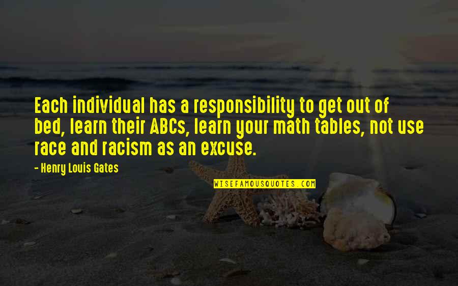 Race And Racism Quotes By Henry Louis Gates: Each individual has a responsibility to get out Race And Racism Quotes By Henry Louis Gates: Each individual has a responsibility to get out