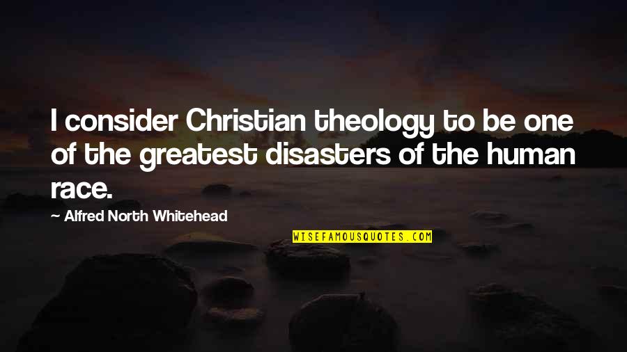 Race And Religion Quotes By Alfred North Whitehead: I consider Christian theology to be one of