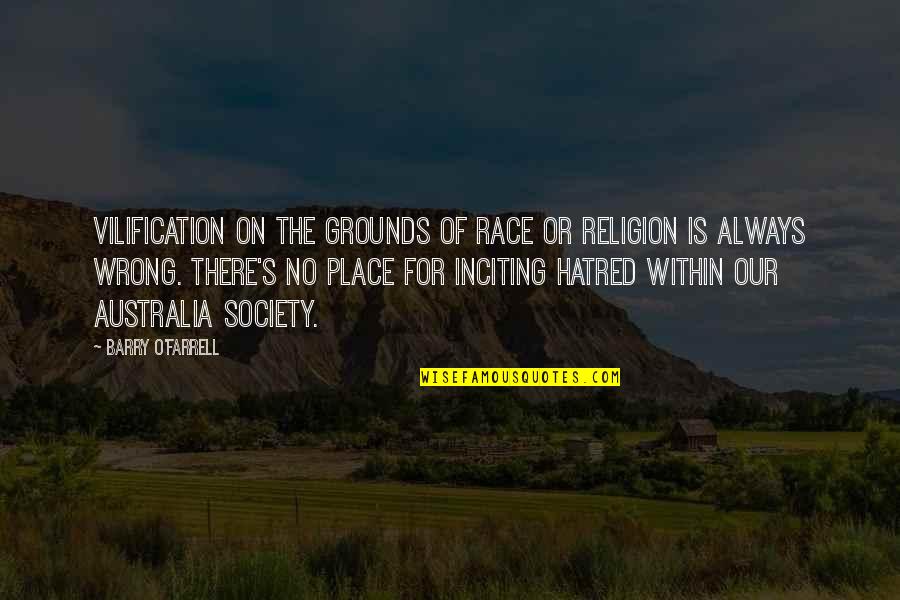 Race And Religion Quotes By Barry O'Farrell: Vilification on the grounds of race or religion