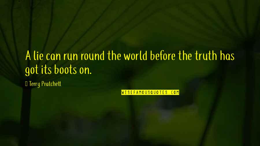 Race And Speed Quotes By Terry Pratchett: A lie can run round the world before Race And Speed Quotes By Terry Pratchett: A lie can run round the world before