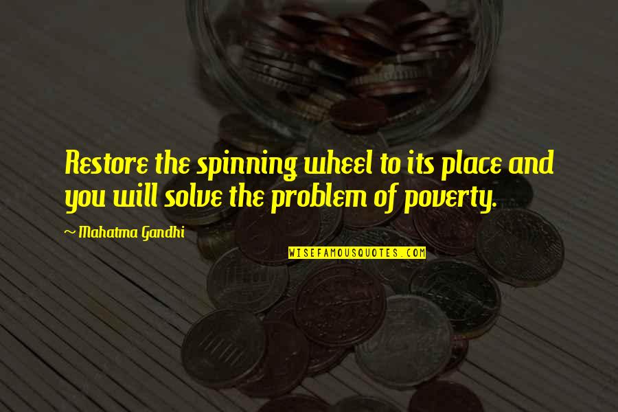 Race Card Quotes By Mahatma Gandhi: Restore the spinning wheel to its place and