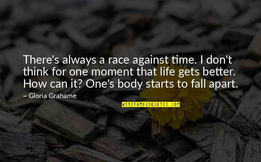 Race For Life Quotes By Gloria Grahame: There's always a race against time. I don't