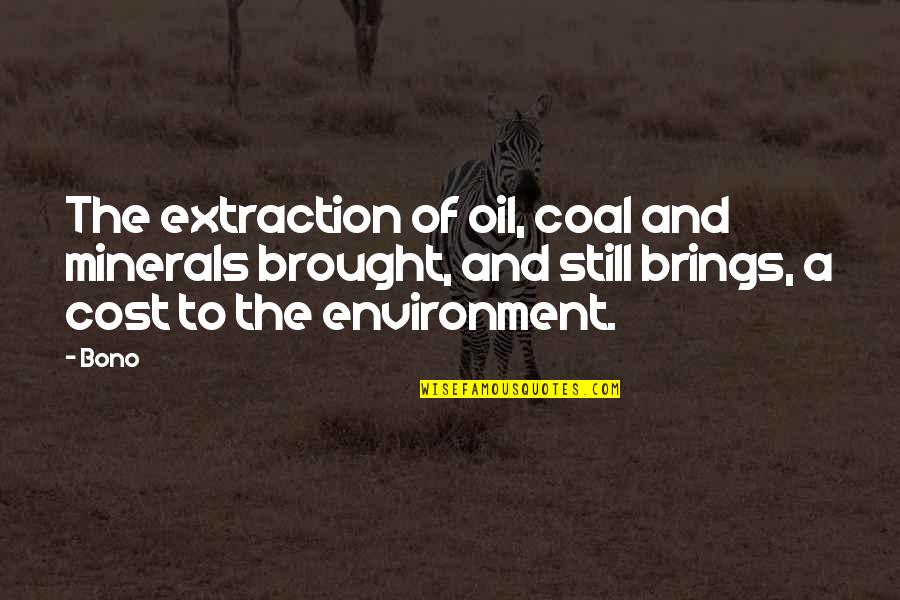 Race Gurram Quotes By Bono: The extraction of oil, coal and minerals brought,
